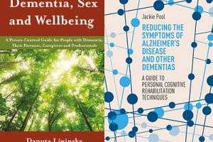 Dementia, Sex and Wellbeing by Danuta Lipinska Reducing the Symptoms of Alzheimer’s Disease and Other Dementias by Jackie Pool from essica Kingsley Publishers